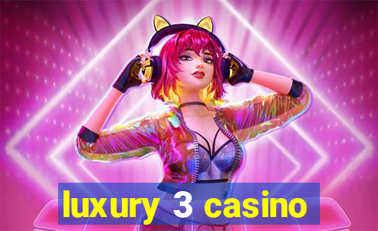 luxury 3 casino